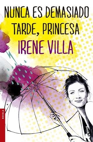 NUNCA ES DEMASIADO TARDE,PRINCESA | 9788467045529 | VILLA,IRENE | Llibreria Geli - Llibreria Online de Girona - Comprar llibres en català i castellà