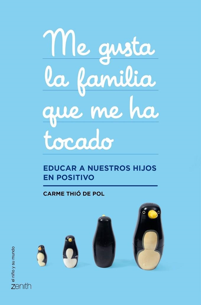 ME GUSTA LA FAMILIA QUE ME HA TOCADO.EDUCAR A NUESTROS HIJOS EN POSITIVO | 9788408143659 | THIÓ DE POL,CARME | Llibreria Geli - Llibreria Online de Girona - Comprar llibres en català i castellà