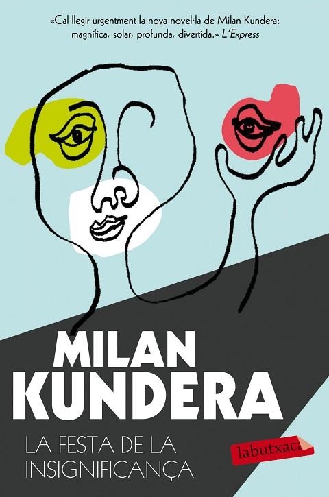 LA FESTA DE LA INSIGNIFICANÇA | 9788490661710 | KUNDERA,MILAN | Libreria Geli - Librería Online de Girona - Comprar libros en catalán y castellano