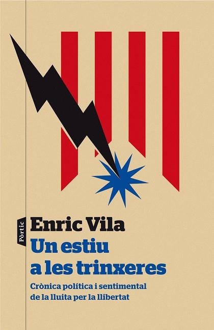 UN ESTIU A LES TRINXERES.CRÒNICA POLÍTICA I SENTIMENTAL DE LA LLUITA PER LA LLIBERTAT | 9788498093278 | VILA,ENRIC | Llibreria Geli - Llibreria Online de Girona - Comprar llibres en català i castellà