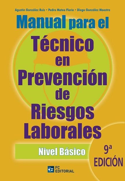 MANUAL PARA EL TECNICO EN PREVENCIONDE RIESGOS LABORALES(9ª EDICION) | 9788415781455 | GONZALEZ,AGUSTIN/MATEO,PEDRO/GONZALEZ,DIEGO | Llibreria Geli - Llibreria Online de Girona - Comprar llibres en català i castellà