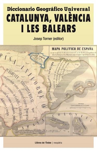 DICCIONARIO GEOGRÁFICO UNIVERSAL.CATALUNYA,VALÈNCIA I LES BALEARS | 9788494414473 | TORNER,JOSEP (ED.) | Libreria Geli - Librería Online de Girona - Comprar libros en catalán y castellano