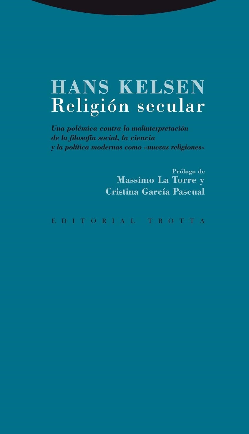 RELIGIÓN SECULAR.UNA POLÉMICA CONTRA LA MALINTERPRETACIÓN DE LA FILOSOFÍA SOCIAL, LA CIENCIA Y LA | 9788498795875 | KELSEN, HANS | Llibreria Geli - Llibreria Online de Girona - Comprar llibres en català i castellà