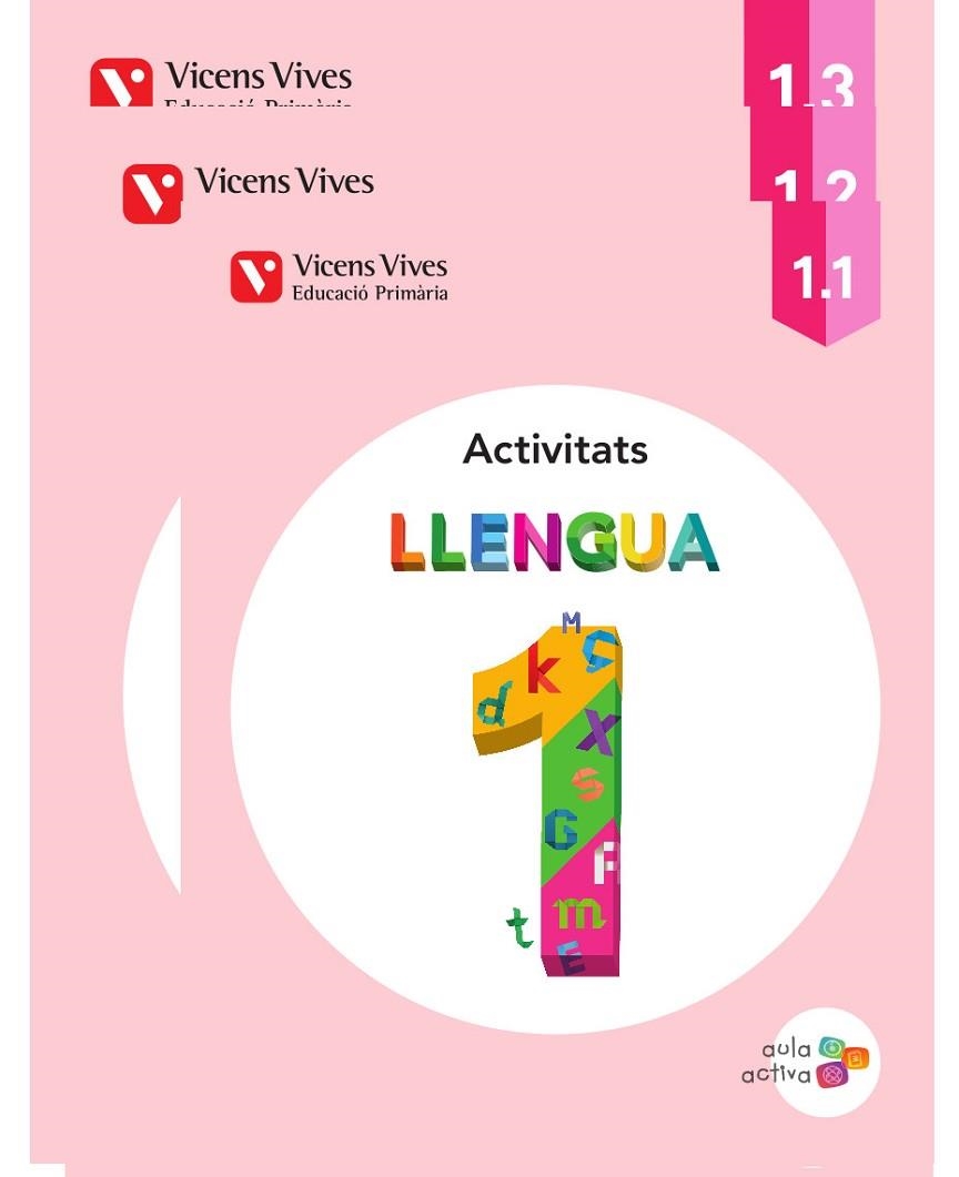 LLENGUA 1 (1.1-1.2-1.3) ACTIVITATS (AULA ACTIVA) | 9788468220796 | VICENS VIVES PRIMARIA, S.A. | Llibreria Geli - Llibreria Online de Girona - Comprar llibres en català i castellà