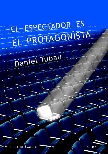 EL ESPECTADOR ES EL PROTAGONISTA.MANUAL Y ANTIMANUAL DE GUIÓN | 9788490651315 | TUBAU,DANIEL | Libreria Geli - Librería Online de Girona - Comprar libros en catalán y castellano