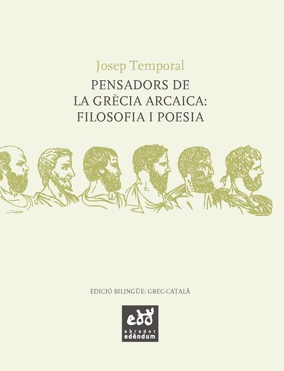 PENSADORS DE LA GRÈCIA ARCAICA: FILOSOFIA I POESIA | 9788494315831 | TEMPORAL,JOSEP | Libreria Geli - Librería Online de Girona - Comprar libros en catalán y castellano