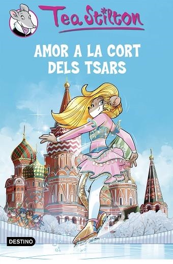 TEA STILTON-21.AMOR A LA CORT DELS TSARS | 9788490579763 | TEA STILTON | Llibreria Geli - Llibreria Online de Girona - Comprar llibres en català i castellà