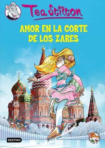 TEA STILTON-21.AMOR EN LA CORTE DE LOS ZARES | 9788408145172 | TEA STILTON | Llibreria Geli - Llibreria Online de Girona - Comprar llibres en català i castellà