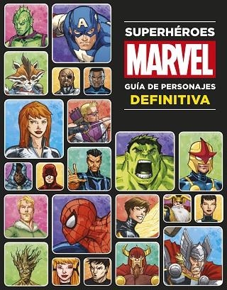 SUPERHÉROES MARVEL.GUÍA DE PERSONAJES DEFINITIVA | 9788499516790 | MARVEL | Llibreria Geli - Llibreria Online de Girona - Comprar llibres en català i castellà