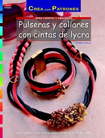 PULSERAS Y COLLARES CON CINTAS DE LYCRA | 9788498744897 | MORAS,INGRID/HERRERA ALONSO,INÉS | Llibreria Geli - Llibreria Online de Girona - Comprar llibres en català i castellà