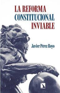 LA REFORMA CONSTITUCIONAL INVIABLE | 9788490970553 | PÉREZ ROYO,JAVIER | Llibreria Geli - Llibreria Online de Girona - Comprar llibres en català i castellà