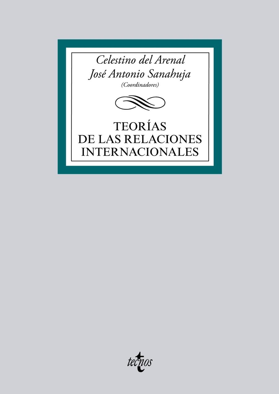 TEORÍAS DE LAS RELACIONES INTERNACIONALES | 9788430966899 | DEL ARENAL,CELESTINO/SANAHUJA,JOSÉ ANTONIO (COORDINADOR) | Llibreria Geli - Llibreria Online de Girona - Comprar llibres en català i castellà