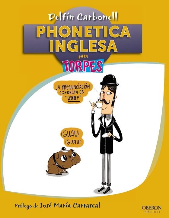 PHONETICA INGLESA PARA TORPES | 9788441536425 | CARBONELL,DELFÍN | Libreria Geli - Librería Online de Girona - Comprar libros en catalán y castellano