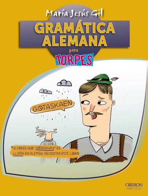 GRAMÁTICA ALEMANA PARA TORPES | 9788441537651 | GIL,MARÍA JESÚS | Llibreria Geli - Llibreria Online de Girona - Comprar llibres en català i castellà