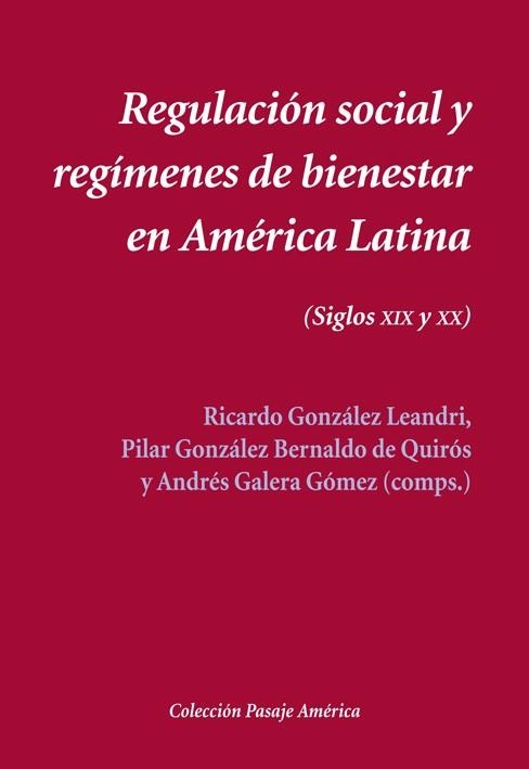 REGULACIÓN SOCIAL Y REGÍMENES DE BIENESTAR EN AMÉRICA LATINA | 9788416335053 | GONZÁLEZ LEANDRI, RICARDO/GONZÁLEZ BERNALDO DE QUIRÓS, PILAR/GALERA GÓMEZ, ANDRÉS/Y OTROS | Libreria Geli - Librería Online de Girona - Comprar libros en catalán y castellano