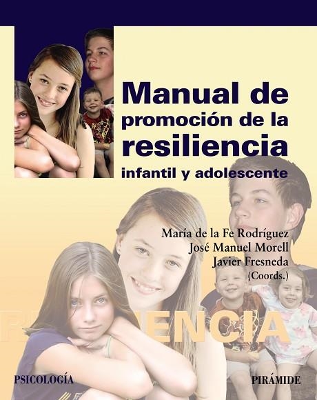 MANUAL DE PROMOCIÓN DE LA RESILIENCIA INFANTIL Y ADOLESCENTE | 9788436834024 | DE LA FE RODRÍGUEZ,MARÍA/MORELL,JOSÉ MANUEL/FRESNEDA,JAVIER (COORDS.) | Llibreria Geli - Llibreria Online de Girona - Comprar llibres en català i castellà