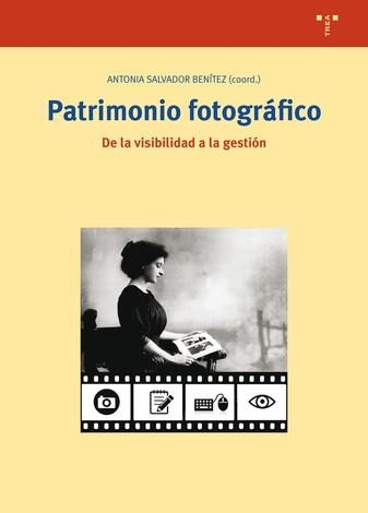 PATRIMONIO FOTOGRÁFICO.DE LA VISIBILIDAD A LA GESTIÓN | 9788497048552 | SALVADOR BENÍTEZ,ANTONIA (COORD.) | Llibreria Geli - Llibreria Online de Girona - Comprar llibres en català i castellà