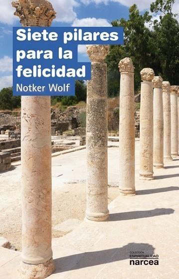 SIETE PILARES PARA LA FELICIDAD | 9788427721104 | WOLF,NOTKER | Llibreria Geli - Llibreria Online de Girona - Comprar llibres en català i castellà