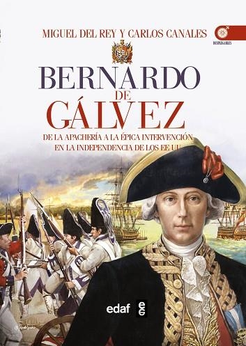 BERNARDO DE GÁLVEZ | 9788441435759 | DEL REY,MIGUEL/CANALES,CARLOS | Llibreria Geli - Llibreria Online de Girona - Comprar llibres en català i castellà