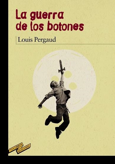 LA GUERRA DE LOS BOTONES | 9788467871647 | PERGAUD, LOUIS | Llibreria Geli - Llibreria Online de Girona - Comprar llibres en català i castellà