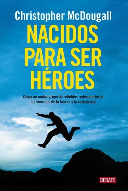 NACIDOS PARA SER HÉROES | 9788499925462 | MCDOUGALL,CHRISTOPHER | Llibreria Geli - Llibreria Online de Girona - Comprar llibres en català i castellà