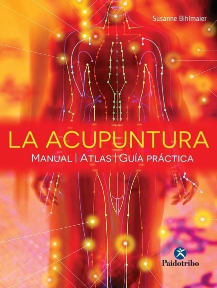 LA ACUPUNTURA.MANUAL,ATLAS,GUÍA PRÁCTICA | 9788499104997 | BIHLMAIER,SUSANNE | Llibreria Geli - Llibreria Online de Girona - Comprar llibres en català i castellà