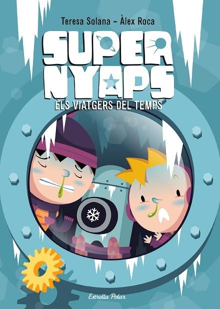 SUPER NYAPS-4.ELS VIATGERS DEL TEMPS | 9788490577059 | SOLANA,TERESA/ROCA,ÀLEX | Llibreria Geli - Llibreria Online de Girona - Comprar llibres en català i castellà