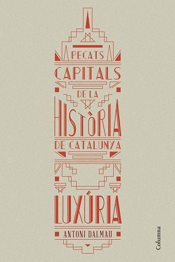 PECATS CAPITALS DE LA HISTÒRIA DE CATALUNYA.LUXÚRIA  | 9788466419925 | DALMAU,ANTONI | Llibreria Geli - Llibreria Online de Girona - Comprar llibres en català i castellà