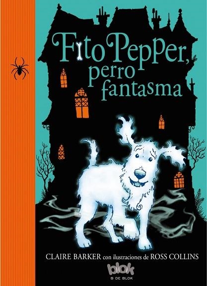 FITO PEPPER,PERRO FANTASMA | 9788416075584 | BARKER,CLAIRE/COLLINS,ROSS (IL) | Llibreria Geli - Llibreria Online de Girona - Comprar llibres en català i castellà