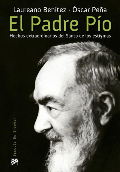 EL PADRE PÍO. HECHOS EXTRAORDINARIOS DEL SANTO DE LOS ESTIGMAS | 9788433027931 | BENÍTEZ GRANDE-CABALLERO,LAUREANO/PEÑA MAYORAL,ÓSCAR | Llibreria Geli - Llibreria Online de Girona - Comprar llibres en català i castellà