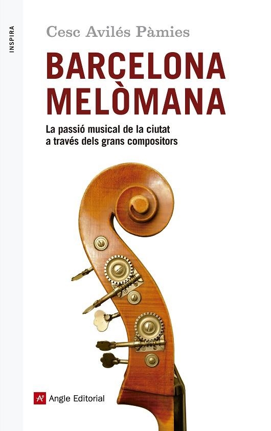 BARCELONA MELÒMANA.LA PASSIÓ MUSICAL DE LA CIUTAT A TRAVÉS DELS GRANS COMPOSITORS | 9788416139651 | AVILÉS PÀMIES,CESC | Libreria Geli - Librería Online de Girona - Comprar libros en catalán y castellano