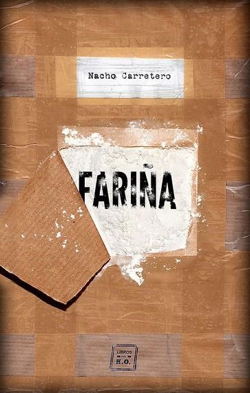 FARIÑA.HISTORIA E INDISCRECIONES DEL NARCOTRÁFICO EN GALICIA | 9788416001460 | CARRETERO,NACHO | Llibreria Geli - Llibreria Online de Girona - Comprar llibres en català i castellà