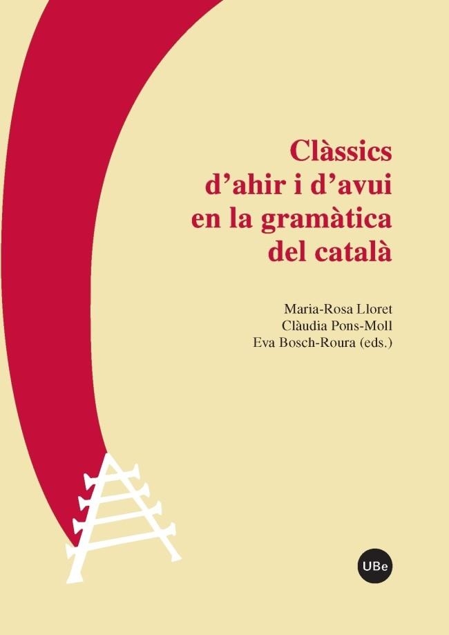 CLÀSSICS D'AHIR I D'AVUI EN LA GRAMÀTICA DEL CATALÀ | 9788447542369 | LLORET,MARIA-ROSA/PONS-,MOLL,CLÀUDIA/BOSCH-ROURA,EVA (EDS.) | Llibreria Geli - Llibreria Online de Girona - Comprar llibres en català i castellà