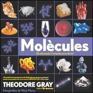 MOLÈCULES.ELS ELEMENTS I L'ARQUITECTURA DE TOT | 9788437097275 | GRAY,THEODORE | Llibreria Geli - Llibreria Online de Girona - Comprar llibres en català i castellà