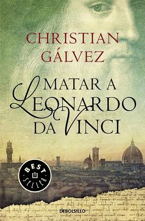 MATAR A LEONARDO DA VINCI | 9788466330251 | GÁLVEZ,CHRISTIAN | Libreria Geli - Librería Online de Girona - Comprar libros en catalán y castellano