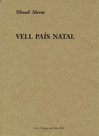 VELL PAÍS NATAL | 9788461686049 | ALERM,MISAEL | Llibreria Geli - Llibreria Online de Girona - Comprar llibres en català i castellà