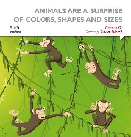 ANIMALS ARE SUCH SURPRISES ALL COLORS, SHAPES AND SIZES | 9788498457629 | GIL MARTÍNEZ,CARMEN | Llibreria Geli - Llibreria Online de Girona - Comprar llibres en català i castellà