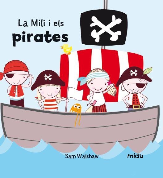 LA MILI I ELS PIRATES (TD) | 9788416434107 | WALSHAW,SAM | Llibreria Geli - Llibreria Online de Girona - Comprar llibres en català i castellà