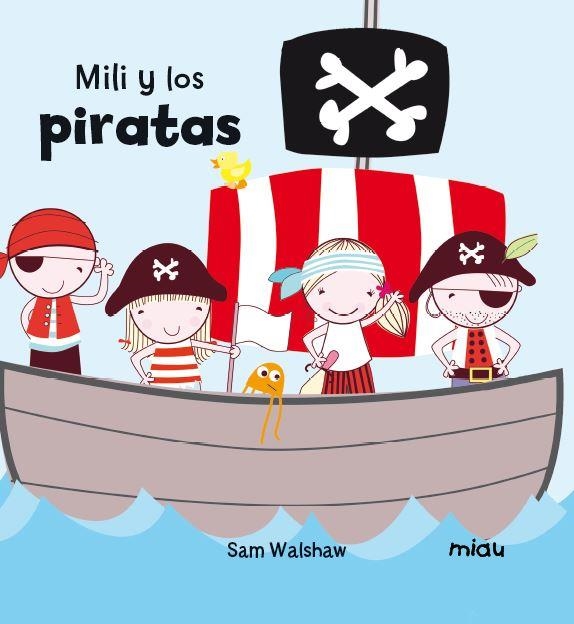 MILI Y LOS PIRATAS (TD) | 9788416434091 | WALSHAW,SAM | Llibreria Geli - Llibreria Online de Girona - Comprar llibres en català i castellà