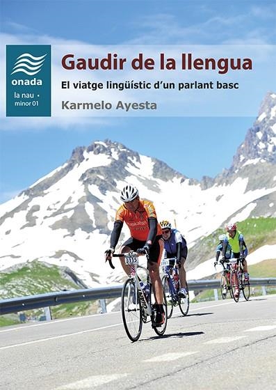 GAUDIR DE LA LLENGUA.EL VIATGE LINGÜÍSTIC D'UN PARLANT BASC | 9788415896951 | AYESTA,KARMELO | Llibreria Geli - Llibreria Online de Girona - Comprar llibres en català i castellà