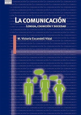 LA COMUNICACIÓN.LENGUA,COGNICIÓN Y SOCIEDAD | 9788446039587 | ESCANDELL VIDAL,MARÍA VICTORIA | Llibreria Geli - Llibreria Online de Girona - Comprar llibres en català i castellà