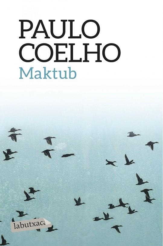 MAKTUB(CATALÀ) | 9788416334551 | COELHO,PAULO | Llibreria Geli - Llibreria Online de Girona - Comprar llibres en català i castellà