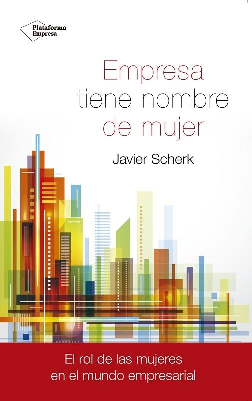 EMPRESA TIENE NOMBRE DE MUJER | 9788416429660 | SCHERK SERRAT,JAVIER | Llibreria Geli - Llibreria Online de Girona - Comprar llibres en català i castellà