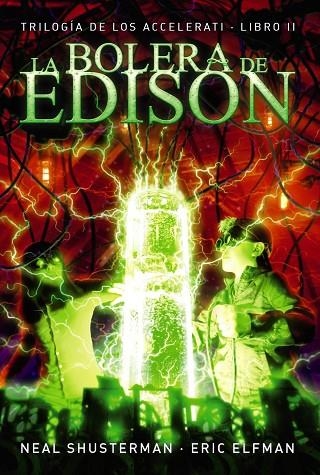 TRILOGÍA DE LOS ACCELERATI-2.LA BOLERA DE EDISON | 9788467871692 | SHUSTERMAN,NEAL/ELFMAN,ERIC | Llibreria Geli - Llibreria Online de Girona - Comprar llibres en català i castellà