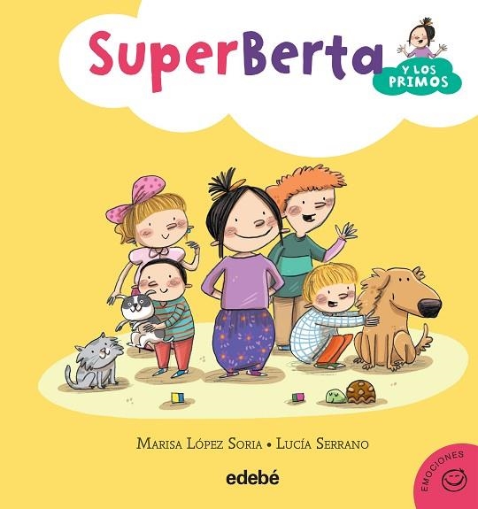 SUPERBERTA Y LOS PRIMOS-1  | 9788468315881 | LÓPEZ SORIA,MARISA/SERRANO,LUCÍA | Libreria Geli - Librería Online de Girona - Comprar libros en catalán y castellano