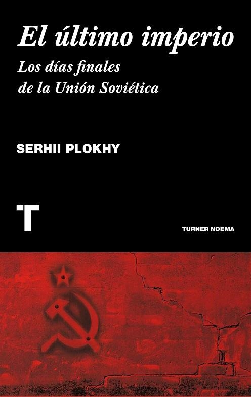 EL ÚLTIMO IMPERIO.LOS DÍAS FINALES DE LA UNIÓN SOVIÉTICA | 9788416142101 | PLOKHI,SERHII | Llibreria Geli - Llibreria Online de Girona - Comprar llibres en català i castellà