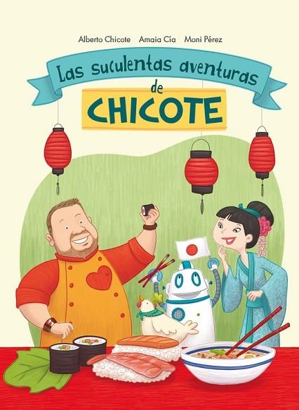 LAS SUCULENTAS AVENTURAS DE CHICOTE (TD) | 9788420482750 | CHICOTE,ALBERTO/CÍA,AMAIA/PÉREZ,MONI | Llibreria Geli - Llibreria Online de Girona - Comprar llibres en català i castellà