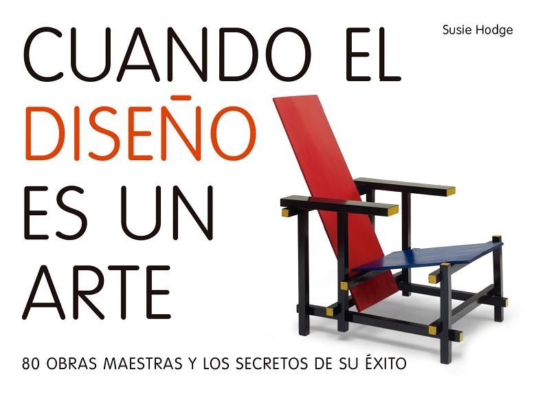 CUANDO EL DISEÑO ES UN ARTE.80 OBRAS MAESTRAS Y LOS SECRETOS DE SU ÉXITO | 9788416177783 | HODGE,SUSIE | Llibreria Geli - Llibreria Online de Girona - Comprar llibres en català i castellà