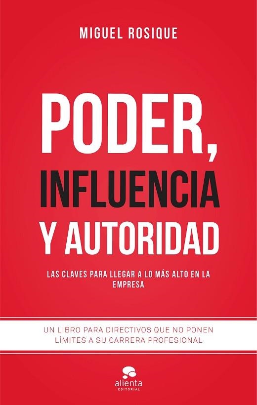 PODER,INFLUENCIA Y AUTORIDAD.LAS CLAVES PARA LLEGAR A LO MÁS ALTO EN LA EMPRESA | 9788416253111 | ROSIQUE GONZÁLEZ,MIGUEL | Llibreria Geli - Llibreria Online de Girona - Comprar llibres en català i castellà