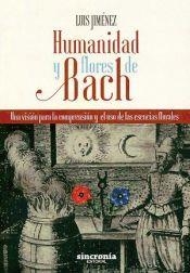 HUMANIDAD Y FLORES DE BACH | 9788494392931 | JIMENEZ,LUIS | Llibreria Geli - Llibreria Online de Girona - Comprar llibres en català i castellà